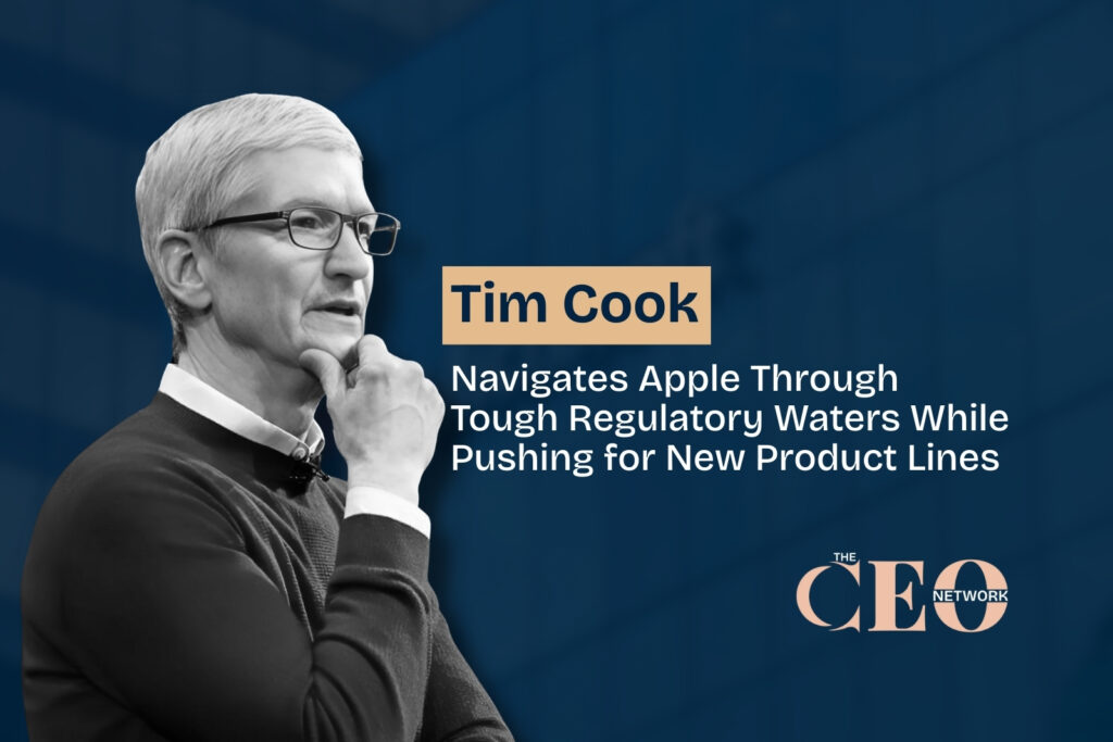 Tim Cook Navigates Apple Through Tough Regulatory Waters While Pushing for New Product Lines