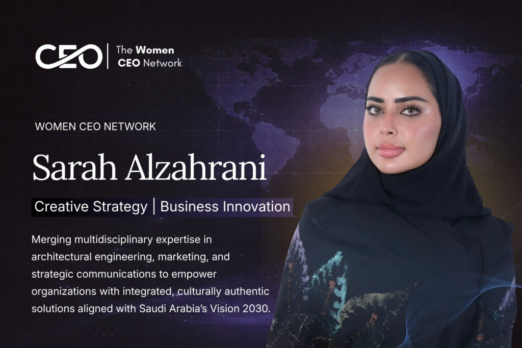 Sarah Alzahrani: Pioneering Creative Strategy and Innovation for Saudi Arabia’s Vision 2030