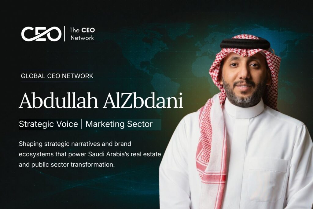 Abdullah AlZbdani: Transformational Marketing Leadership Shaping Saudi Arabia’s Real Estate and Public Sectors