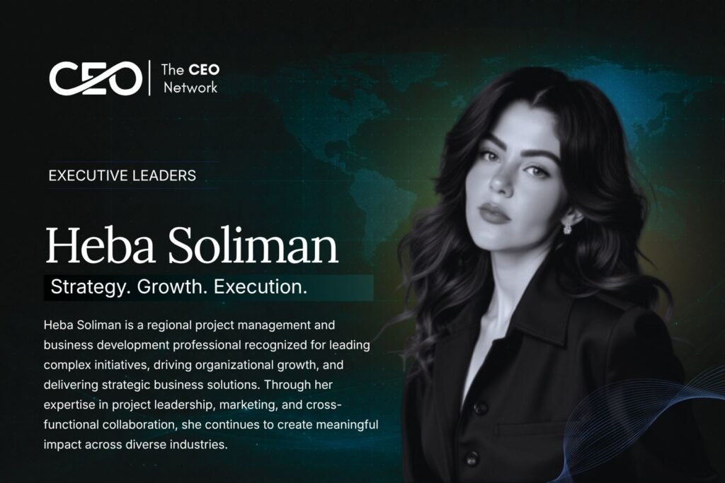 Heba Soliman: Driving Regional Growth Through Strategic Project Leadership and Business Development