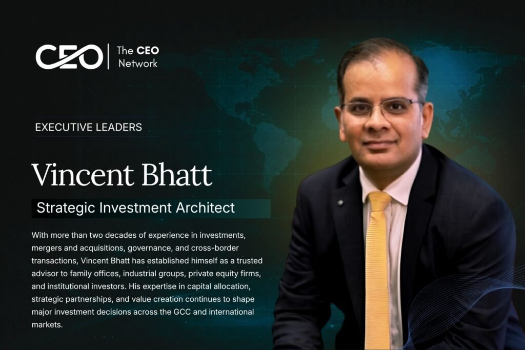Vincent Bhatt: Driving Strategic Investments, Governance Excellence, and Cross-Border Growth