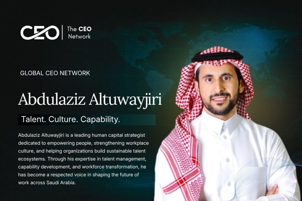 Abdulaziz Altuwayjiri: Transforming Workplaces Through Human-Centered Leadership