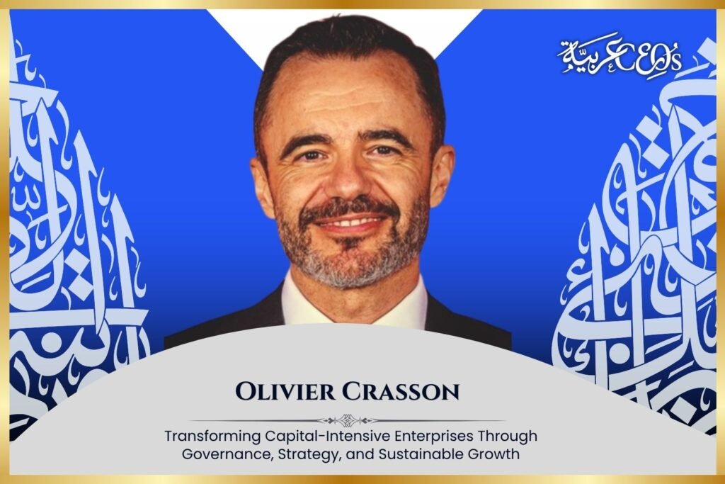 Olivier Crasson: Transforming Capital-Intensive Enterprises Through Governance, Strategy, and Sustainable Growth