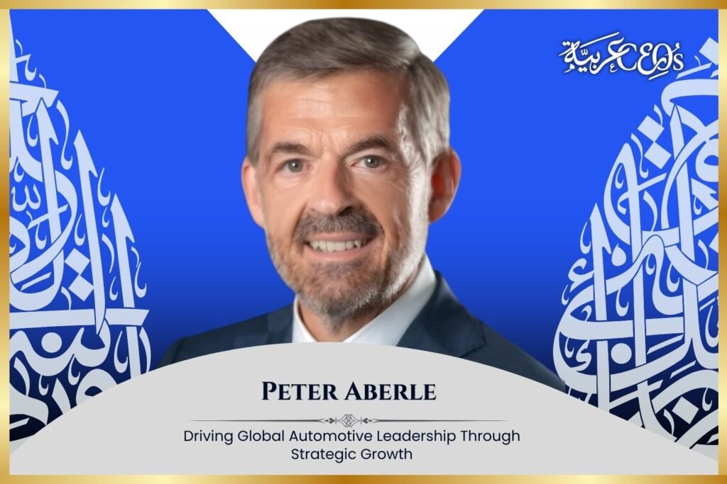 Peter Aberle: Driving Global Automotive Leadership Through Strategic Growth