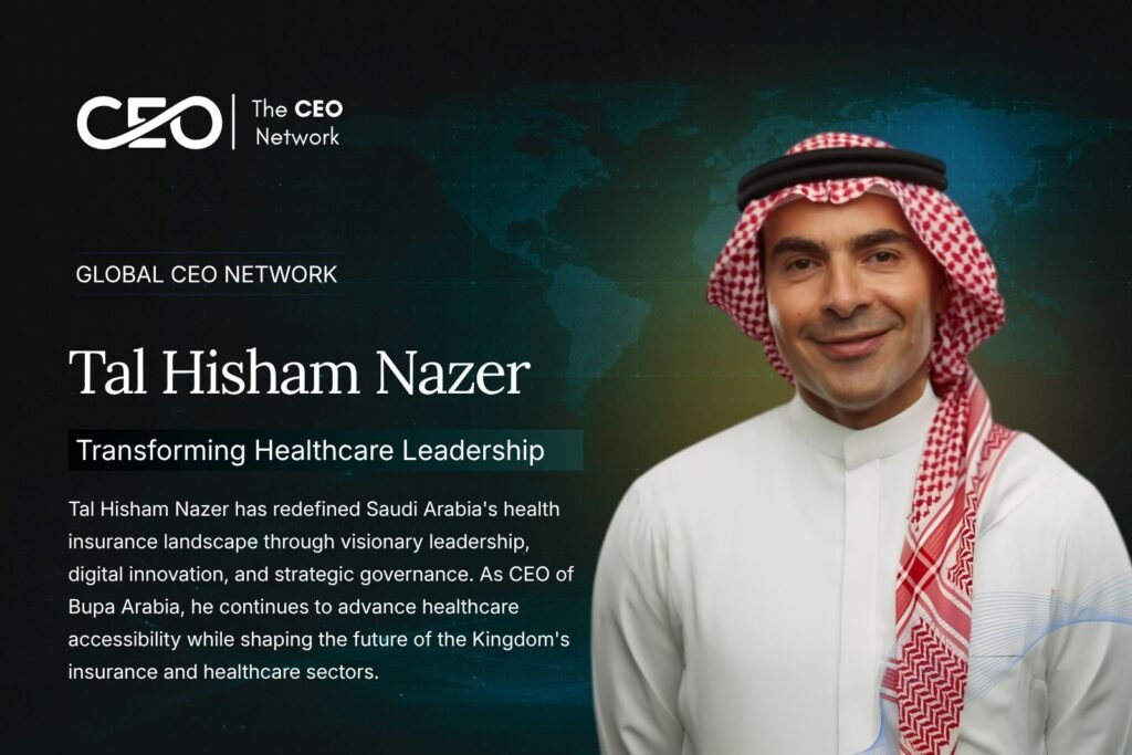 Tal Hisham Nazer: Driving Innovation and Excellence in Saudi Arabia's Healthcare Industry