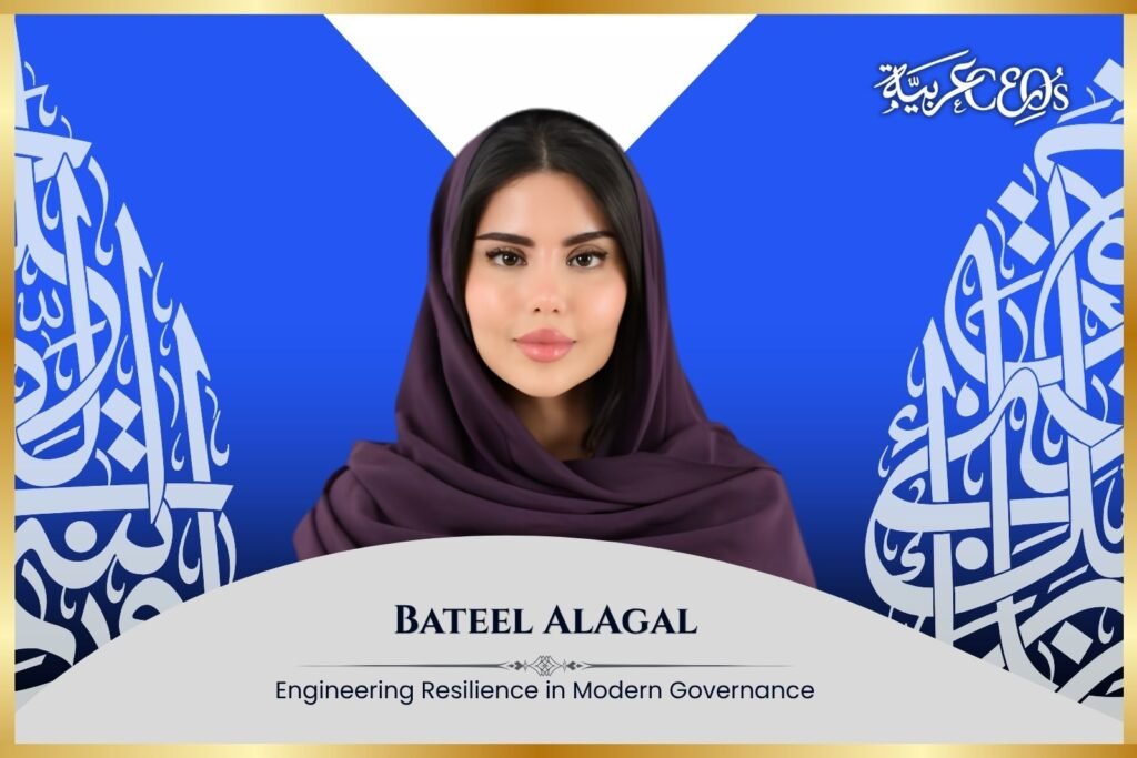 Bateel AlAgal: Engineering Resilience in Modern Governance