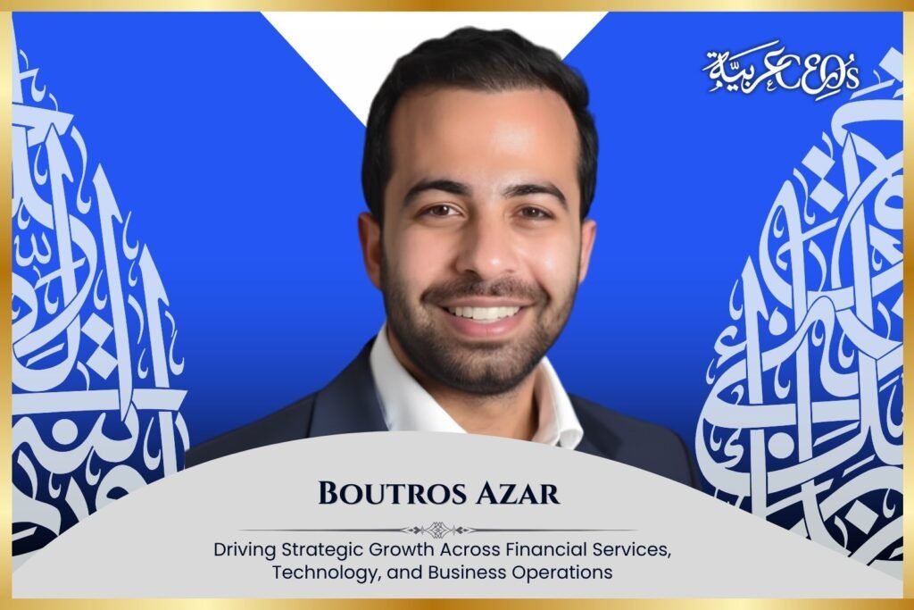 Boutros Azar: Driving Strategic Growth Across Financial Services, Technology, and Business Operations