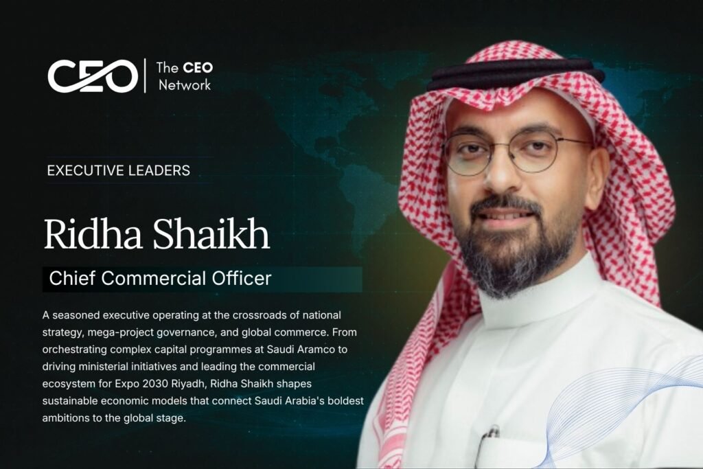 Ridha Shaikh: Orchestrating Global Ambition and Commercial Excellence for Expo 2030 Riyadh